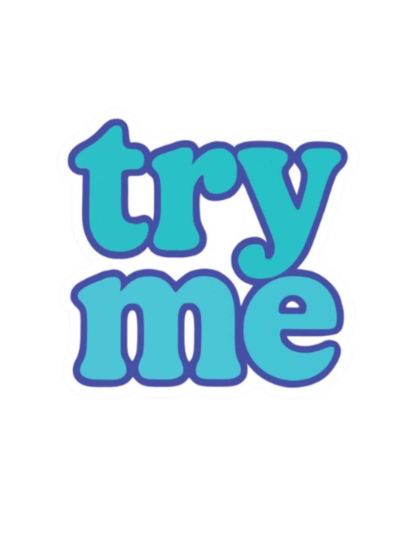 Try Me Sticker – Bold Blue & Teal Affirmation for Laptops, Notebooks, Journals – Free Shipping